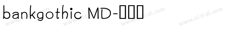 bankgothic MD字体转换